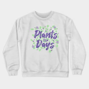Plants for Days Crewneck Sweatshirt
